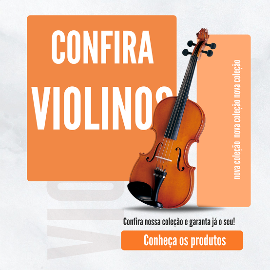 Confira Violinos - Conheça os produtos